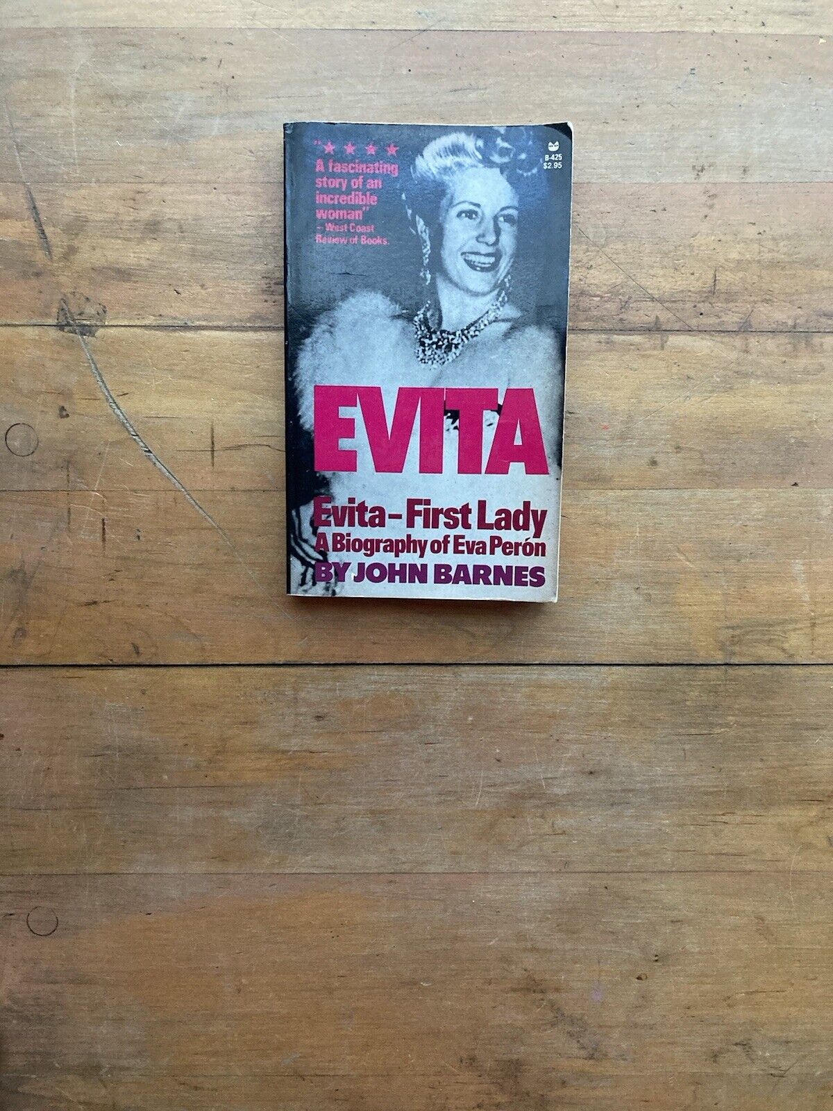 Evita-First Lady: A Biography of Eva Perón by John Barnes. Grove Press. 1981.