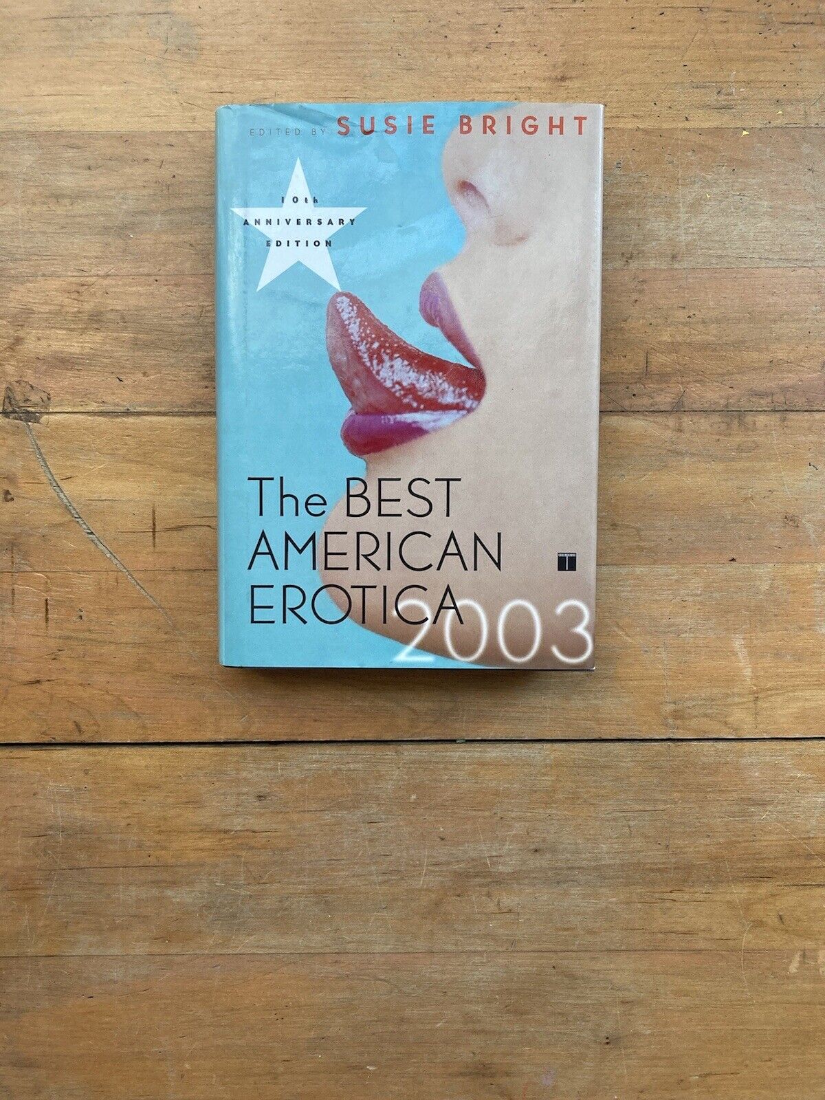 The Best American Erotica of 2003. Edited by Susie Bright. Touchstone. 2003.