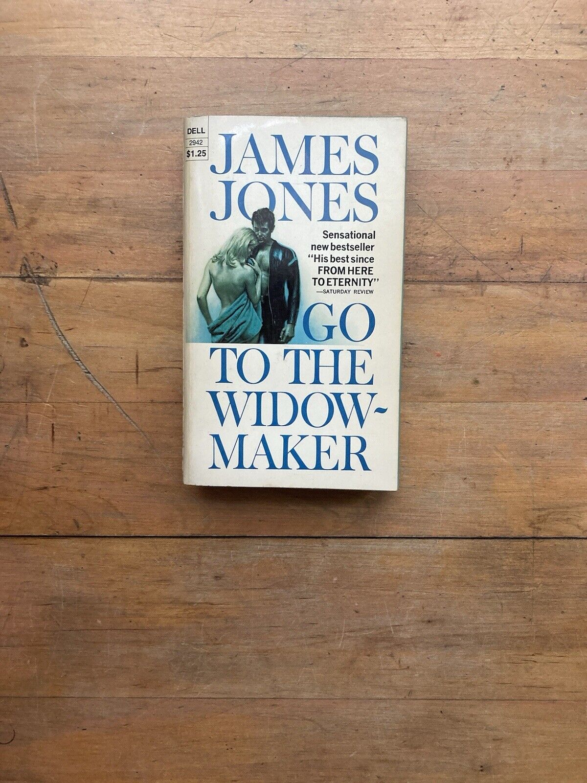 Go to the Widow-Maker by James Jones. Dell Publishing Company. 1968.