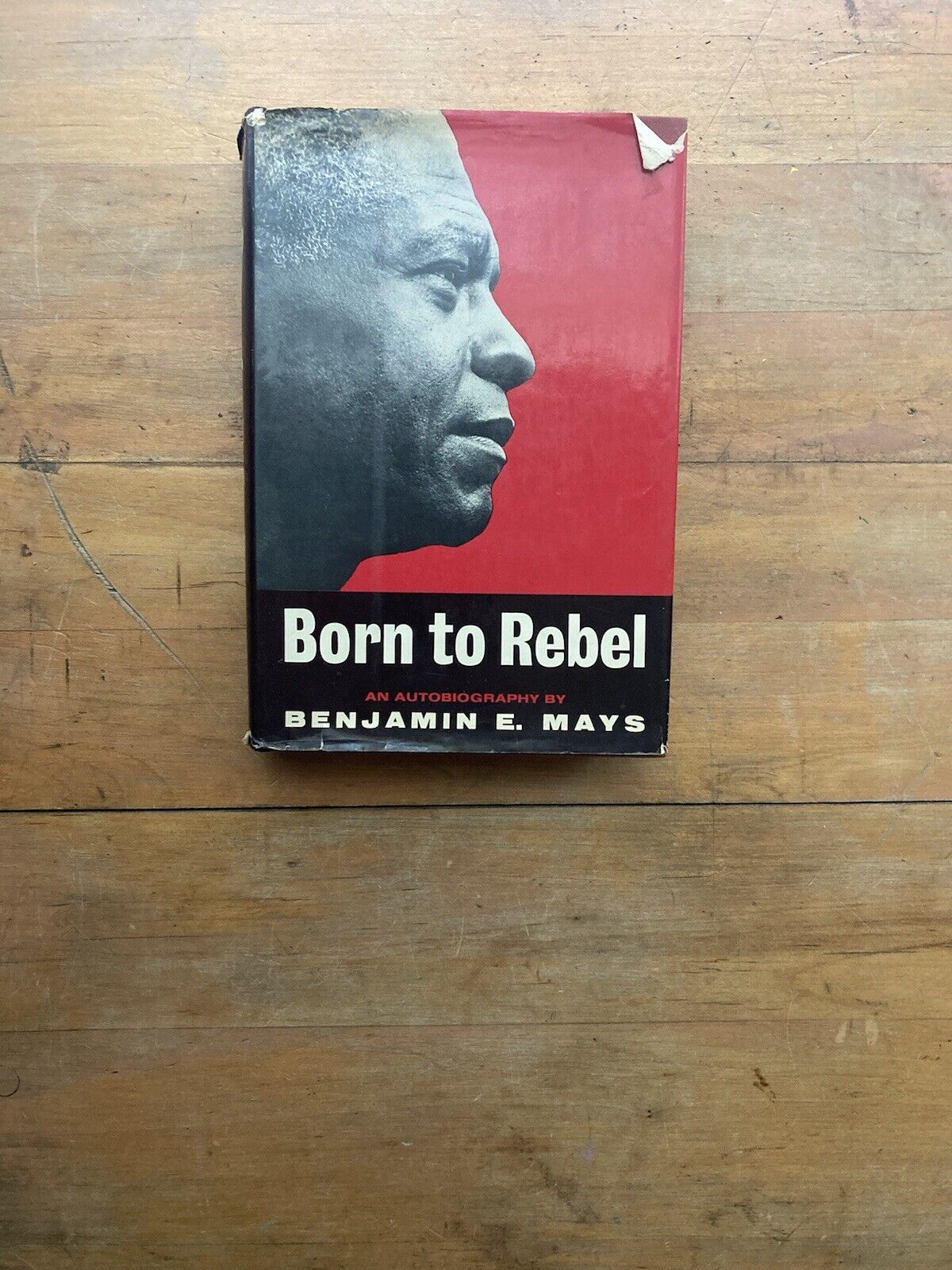 Born to Rebel: An Autobiography by Benjamin E. Mays.