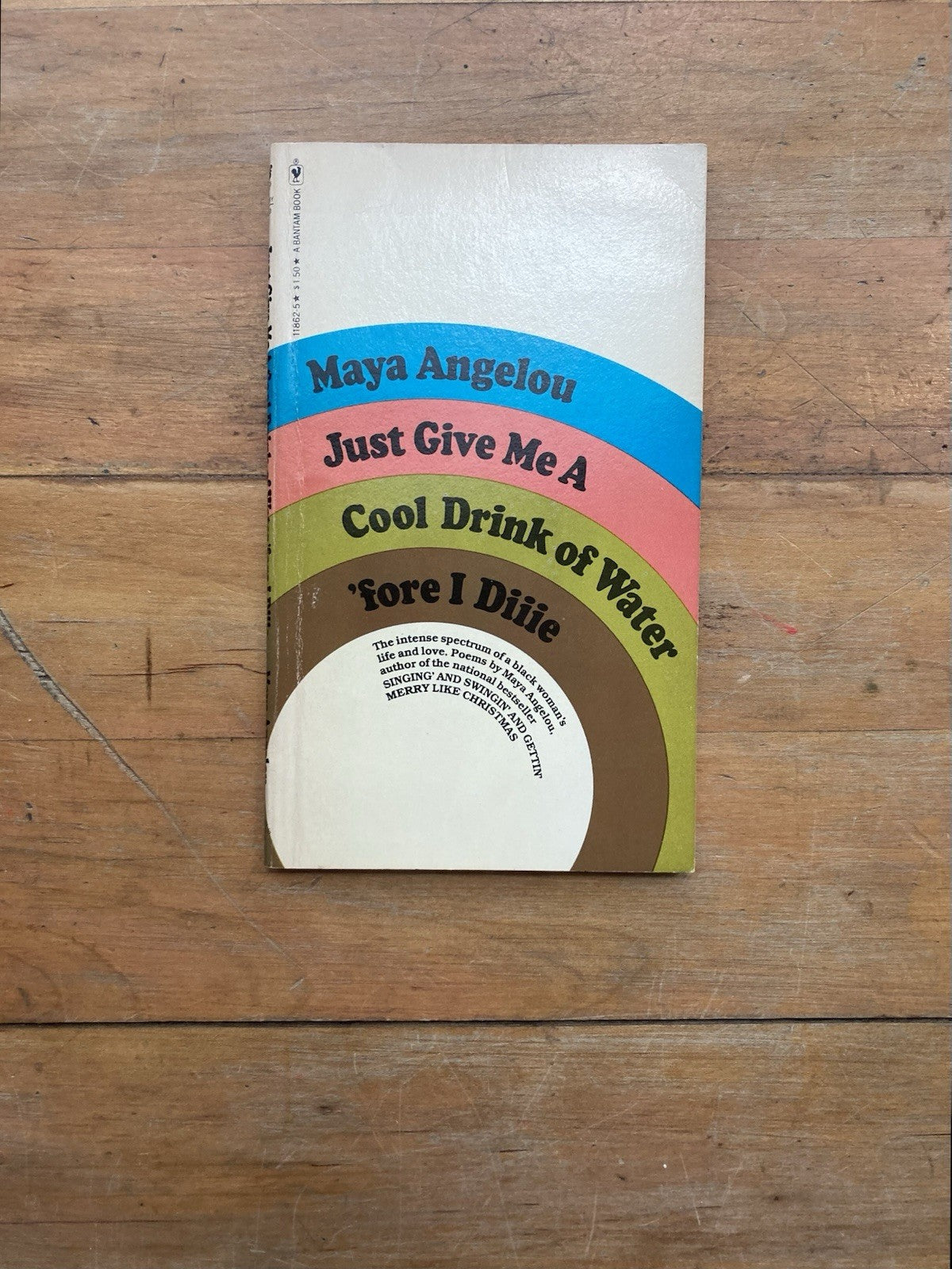 Just Give Me A Drink Cool Drink of Water ‘fore I Diiie by Maya Angelou.