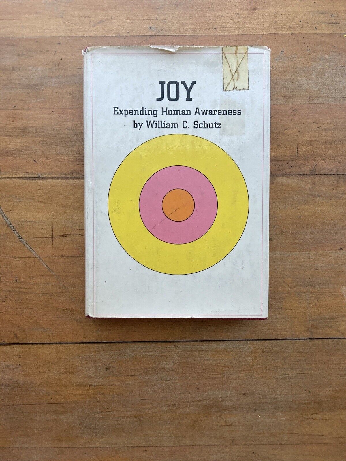 Joy: Expanding Human Awareness William C. Schutz Grove Press 5th Printing 1968