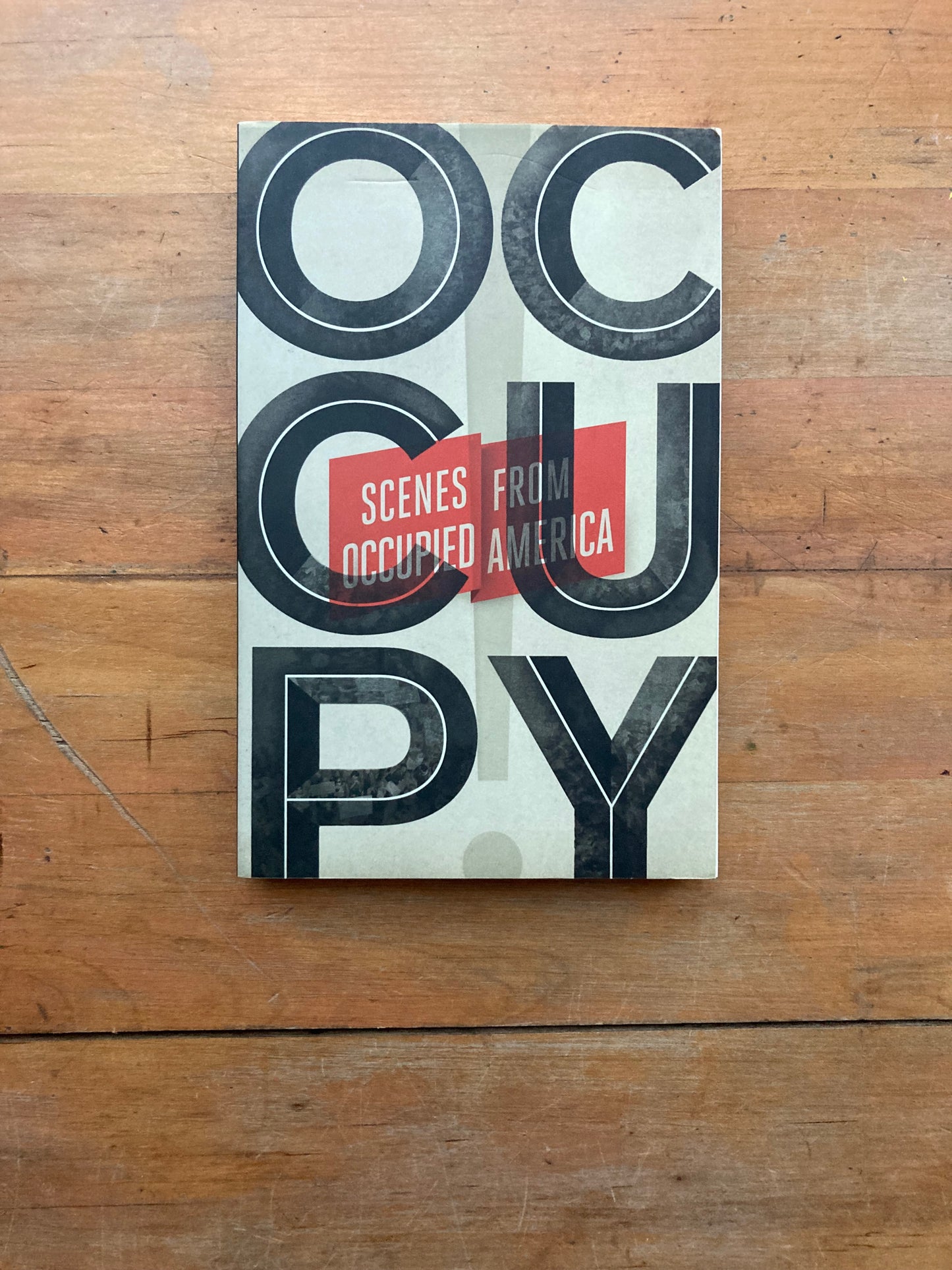 Occupy: Scenes from Occupied America. Verso Books. 2011.