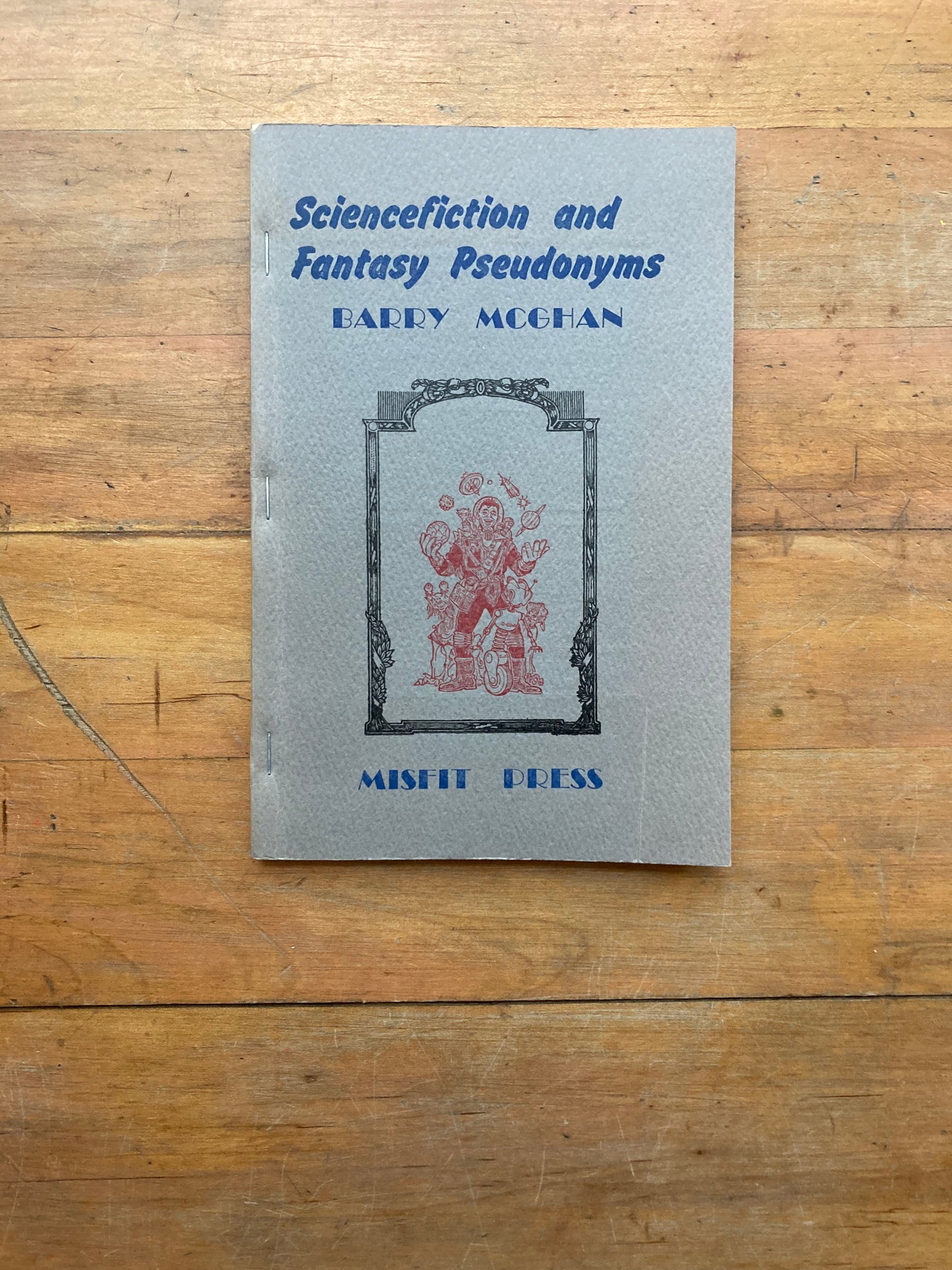 Science Fiction and Fantasy Pseudonyms by Barry McGhan. Misfit Press. 1979.