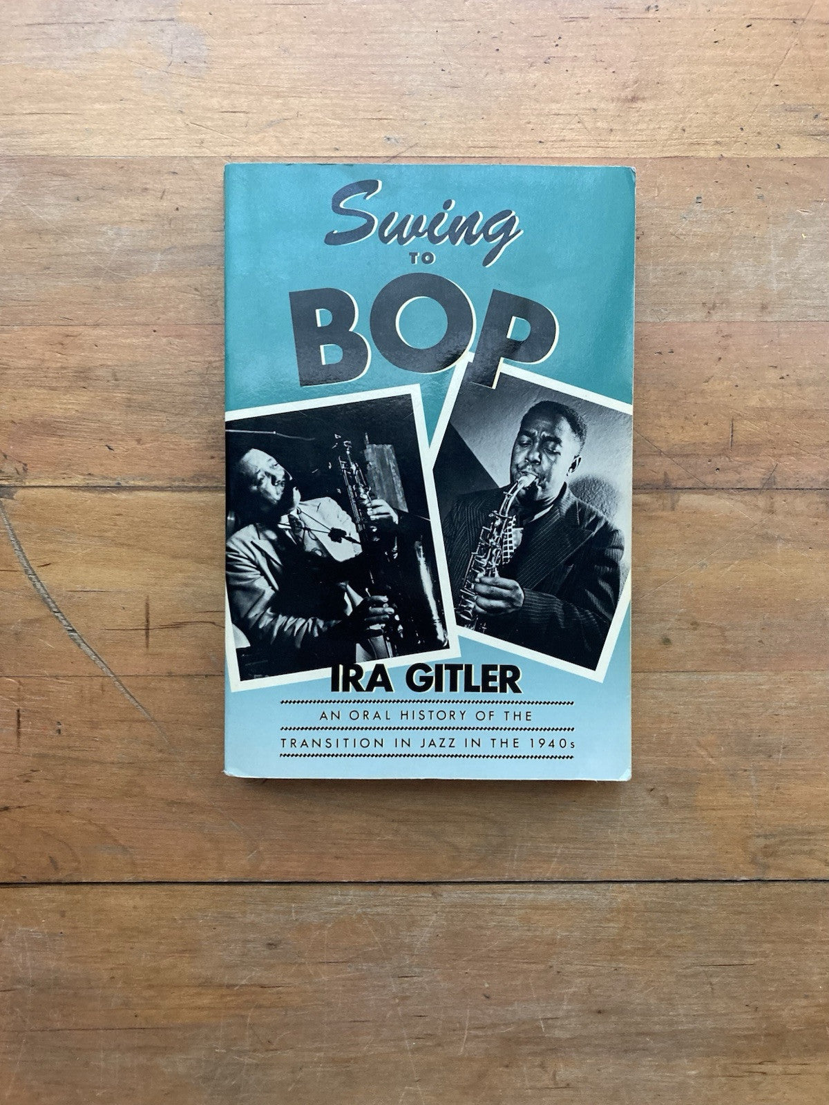 Swing to Bop by Ira Gitler. Oxford University Press. 1985.