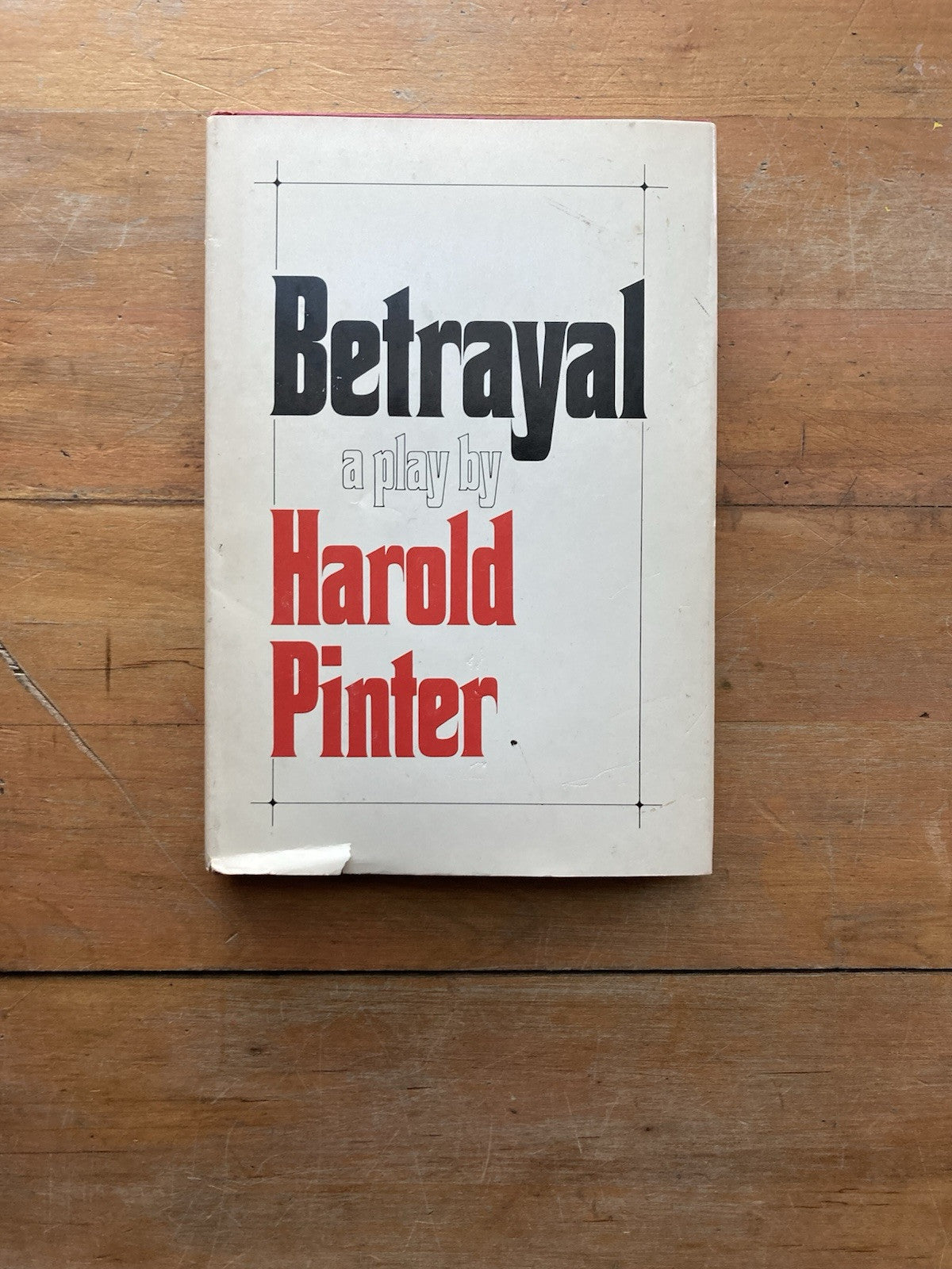 Betrayal: A Play by Harold Pinter. Grove Press. BCE. 1978.