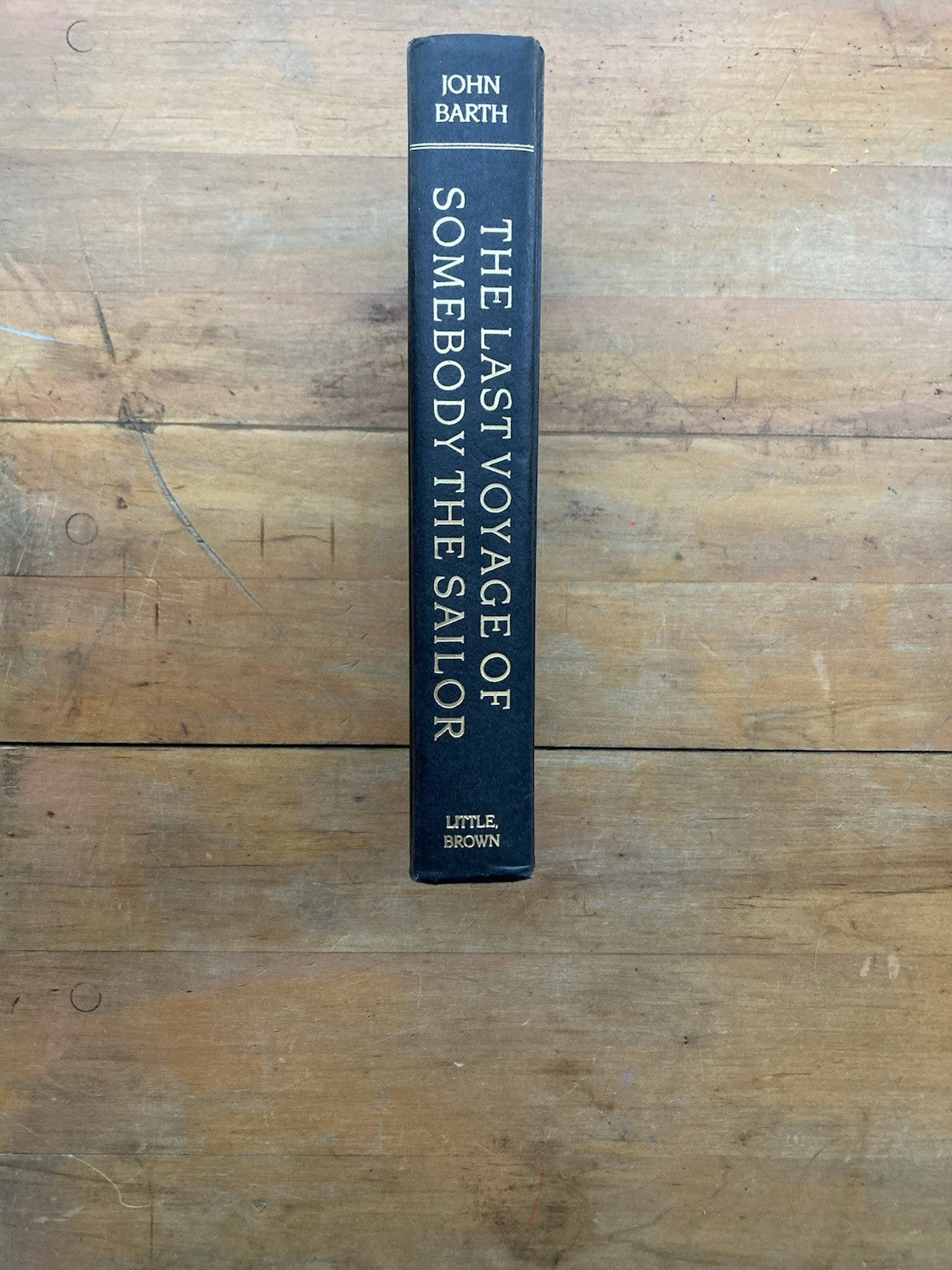 The Last Voyage of Somebody the Sailor by John Barth. First Edition. 1991.