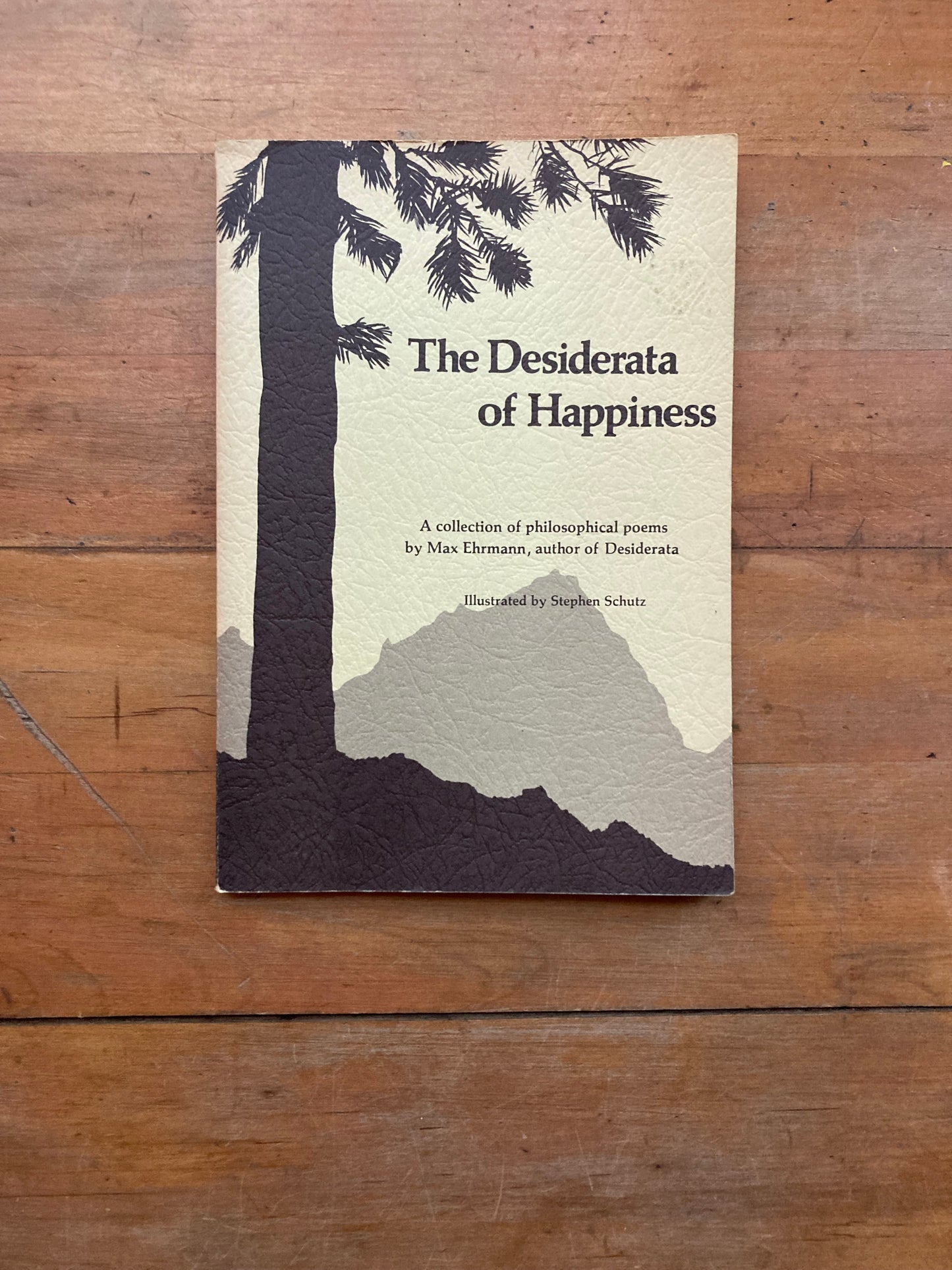 The Desiderata of Happiness by Max Ehrmann. Blue Mountain Press. 1981.