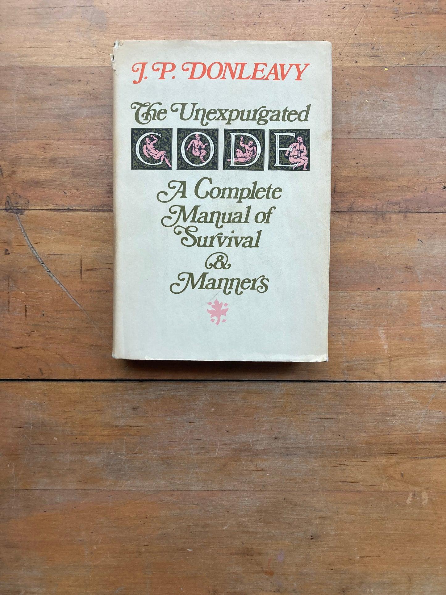 The Unexpurgated Code: A Complete Manual of Survival & Manners by J.P. Donleavy. Delacorte Press. First printing, 1975.