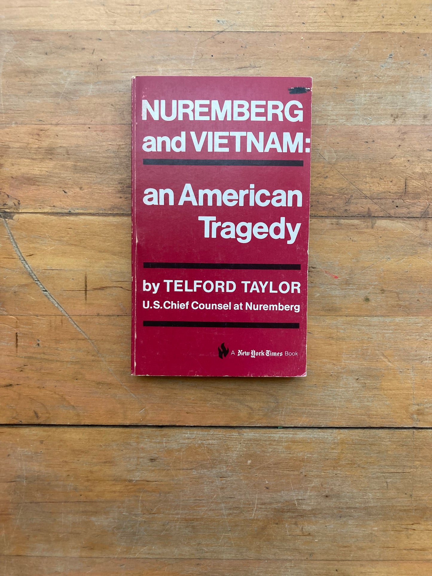 Nuremberg and Vietnam: an American Tragedy by Telford Taylor. Quadrangle Books. 1970.