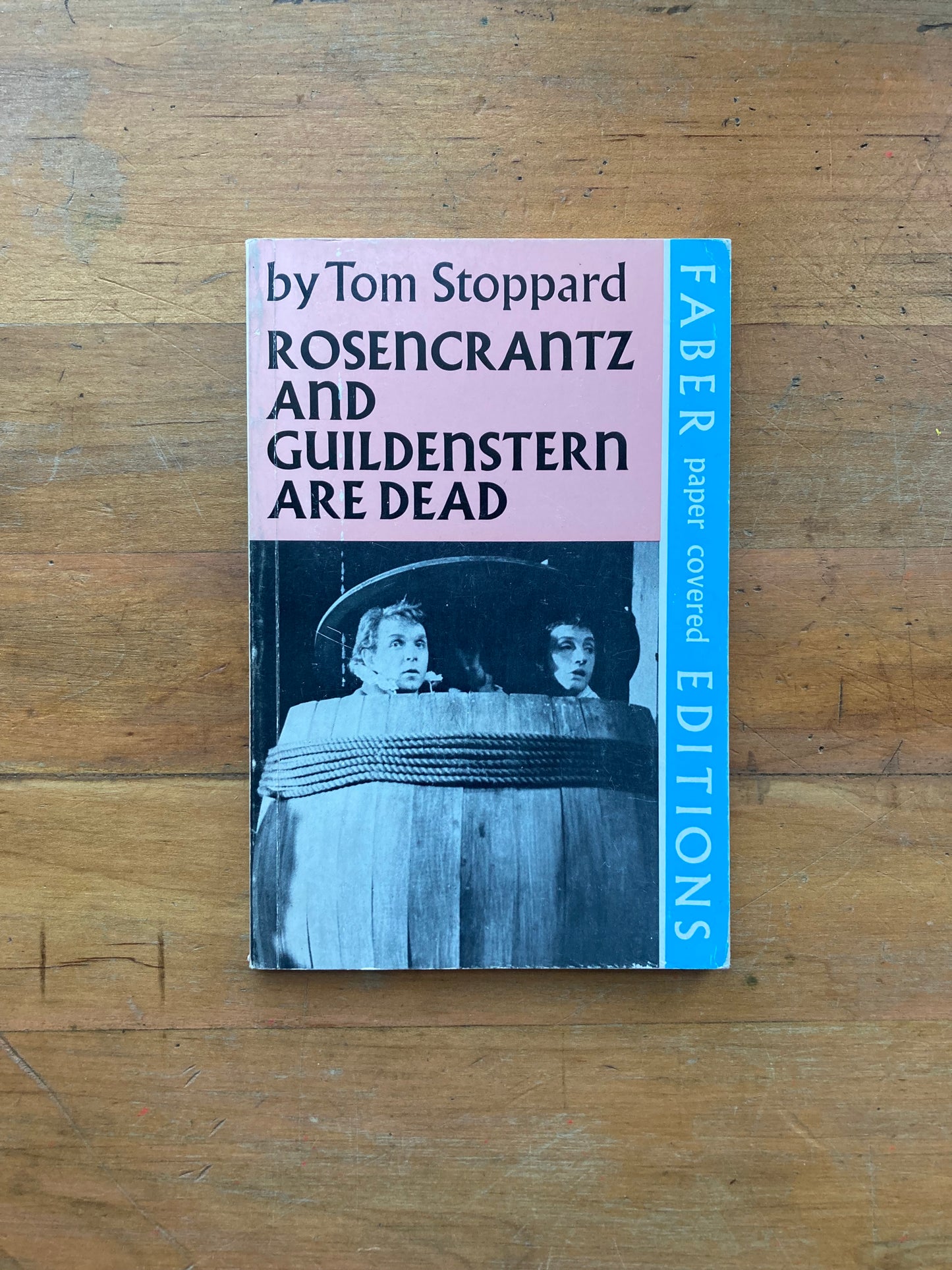 Rosencrantz and Guildenstern are Dead by Tom Stoppard. Faber and Faber Limited. Printed in Great Britain. 1971.