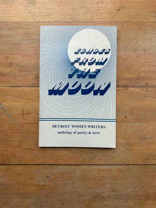 Echoes From The Moon. Detroit Women Writers. Hot Apples Press.