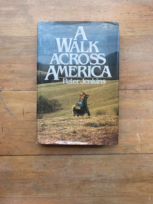 A Walk Across America by Peter Jenkins. William Morrow & Company, Inc. 1979.