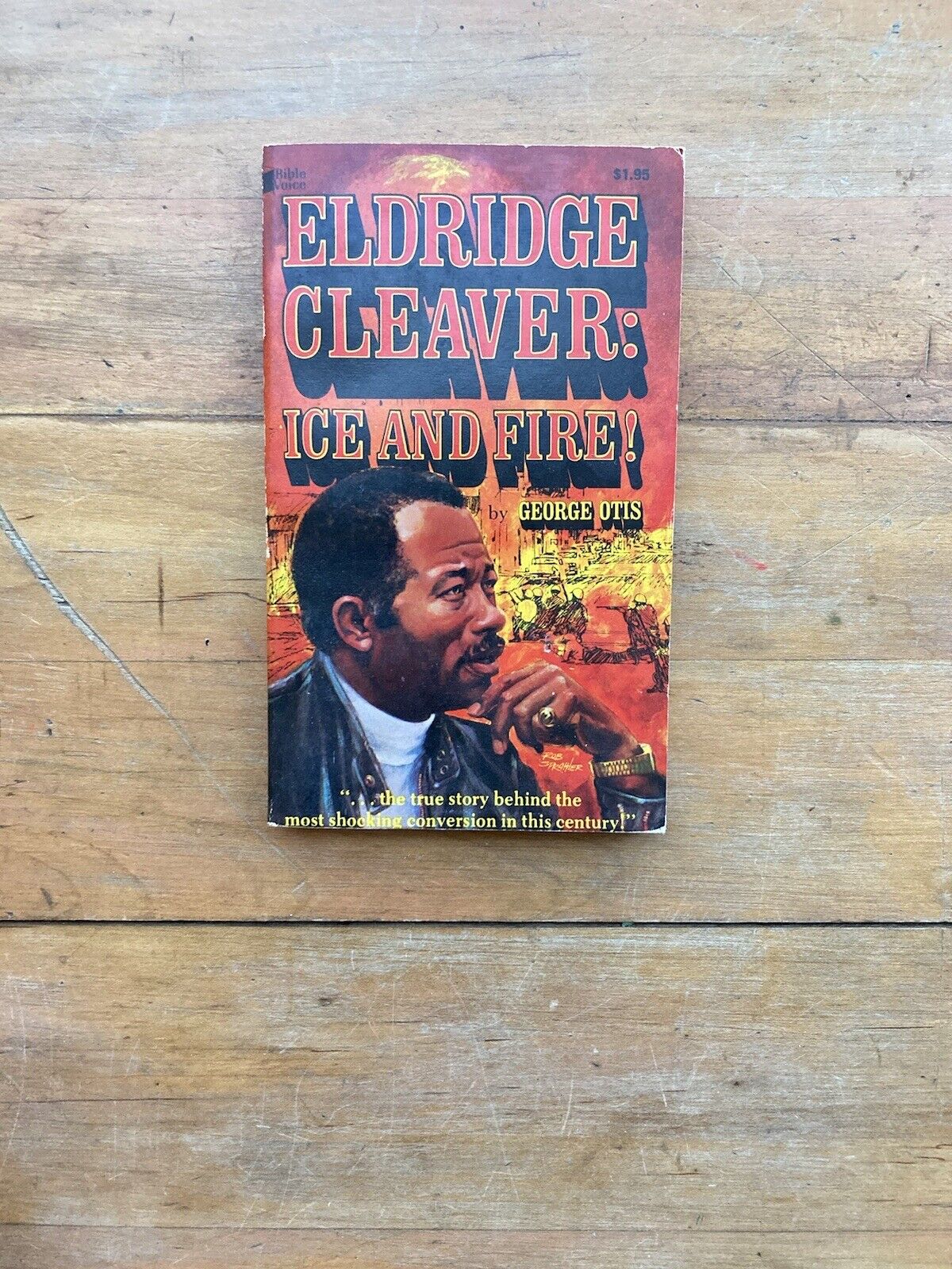 Eldridge Cleaver: Ice and Fire! by George Otis. Bible Voice. 1977.