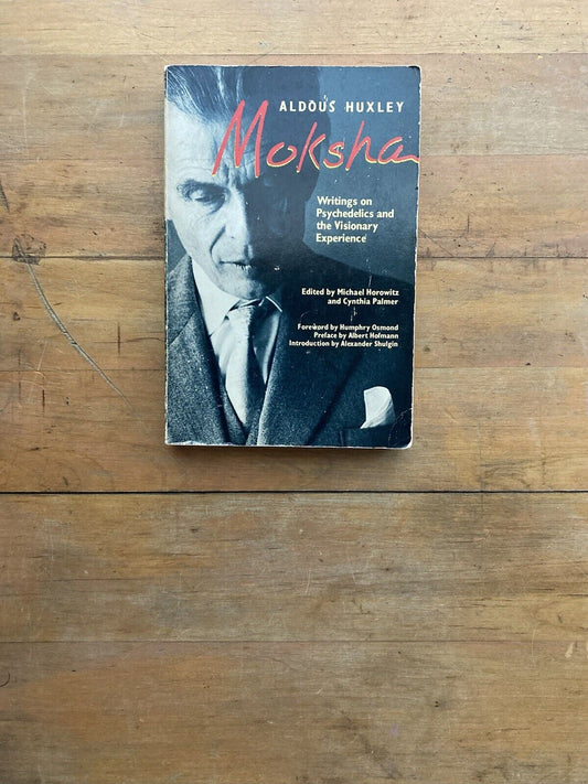 Moksha: Writings on Psychedelics by Aldous Huxley. J.P. Tarcher, Inc. 1982.