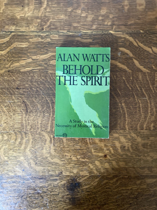 Behold the Spirit by Alan Watts. Vintage Books Edition. Later printing.