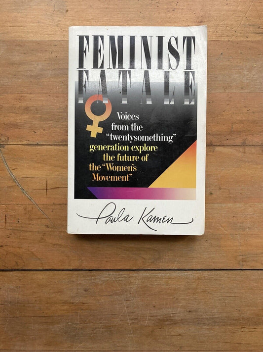 Feminist Fatale by Paula Kamen. Primus. 1991.