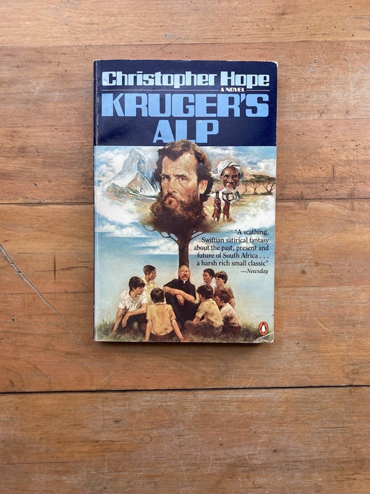 Kruger’s Alp by Christopher Hope. Penguin Books. 1986.