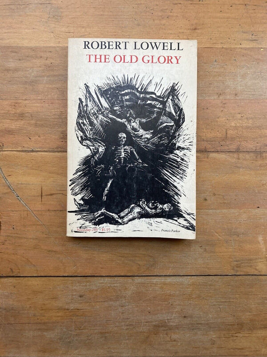 The Old Glory by Robert Lowell. The Noonday Press. 1967.