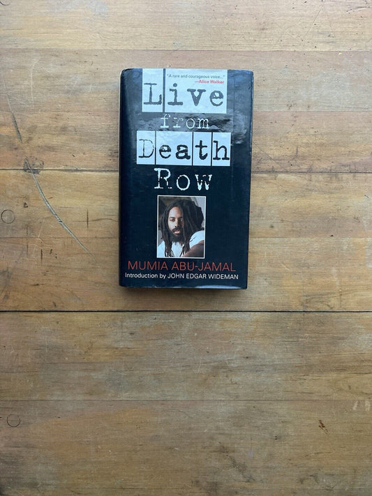 Live From Death Row by Mumia Abu-Jamal. Addison-Wesley. First Edition. 1995.