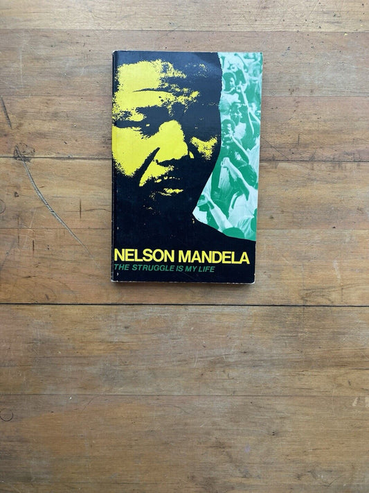 The Struggle is My Life by Nelson Mandela. Pathfinder Press. 1988.