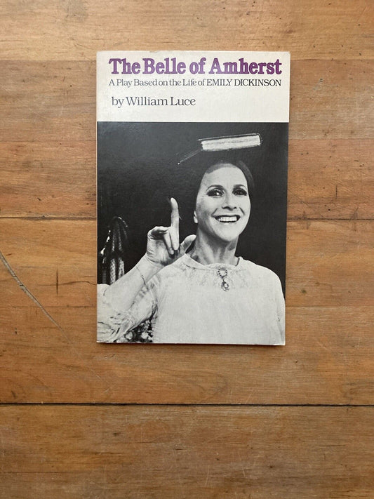 The Belle of Amherst by William Luce. Houghton Mifflin Company. 1978.