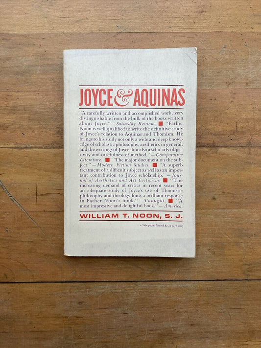 Joyce & Aquinas by William T. Noon, S.T. Yale University Press. 1963.