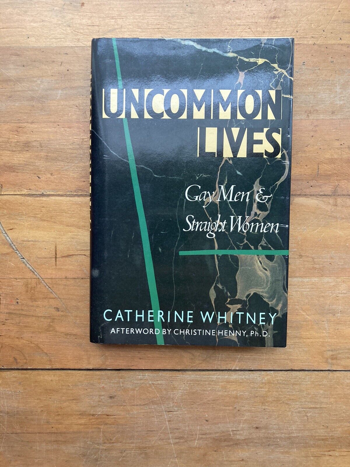 Uncommon Lives: Gay Men & Straight Women by Catherine Whitney First Edition 1990