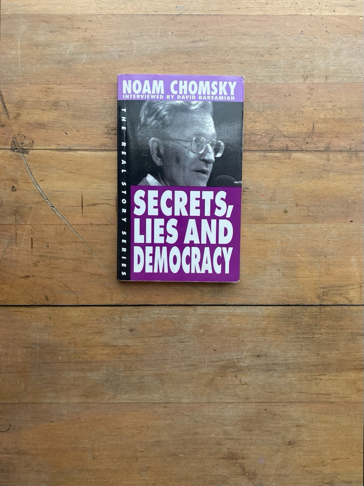 Secrets, Lies and Democracy by Noam Chomsky. Odonian Press. 1994.