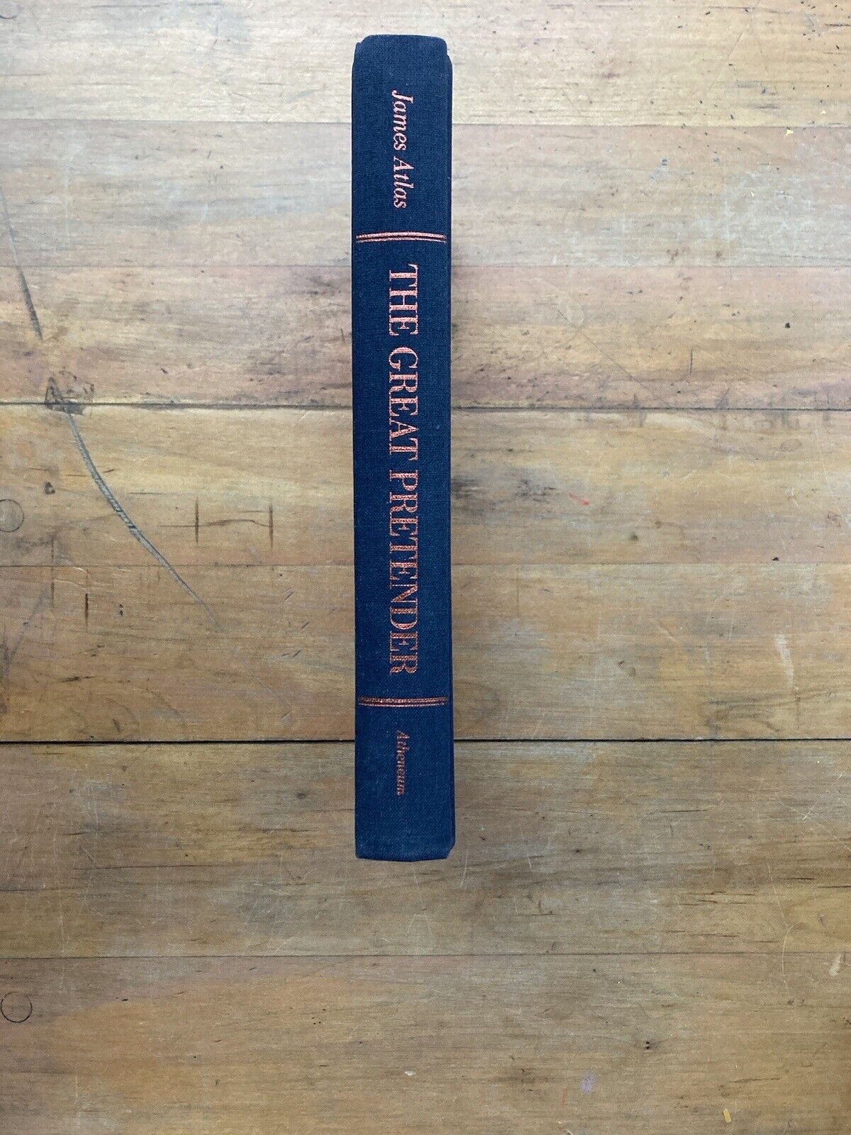 The Great Pretender by James Atlas. Atheneum. First Edition. 1986.