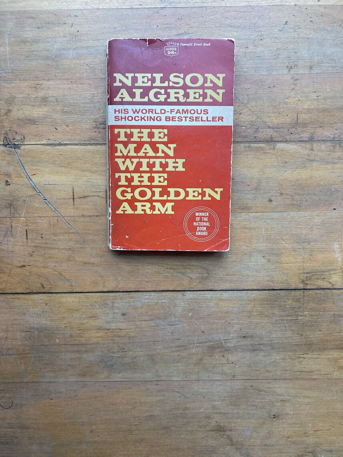 The Man with the Golden Arm by Nelson Algren. Fawcett Crest. 1956.