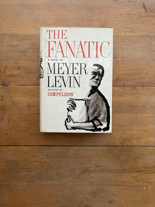 The Fanatic by Meyer Levin. Simon and Schuster. First printing, 1963.