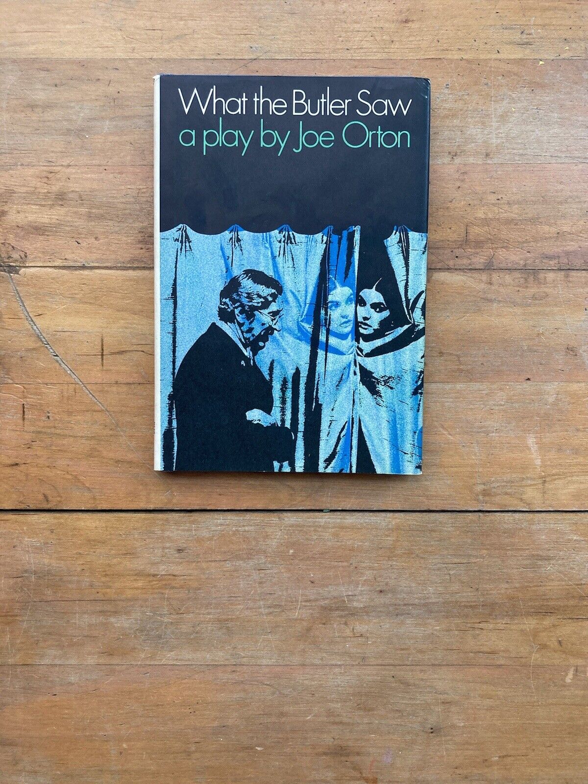 What the Butler Saw by Joe Orton. Grove Press. BCE. 1969.