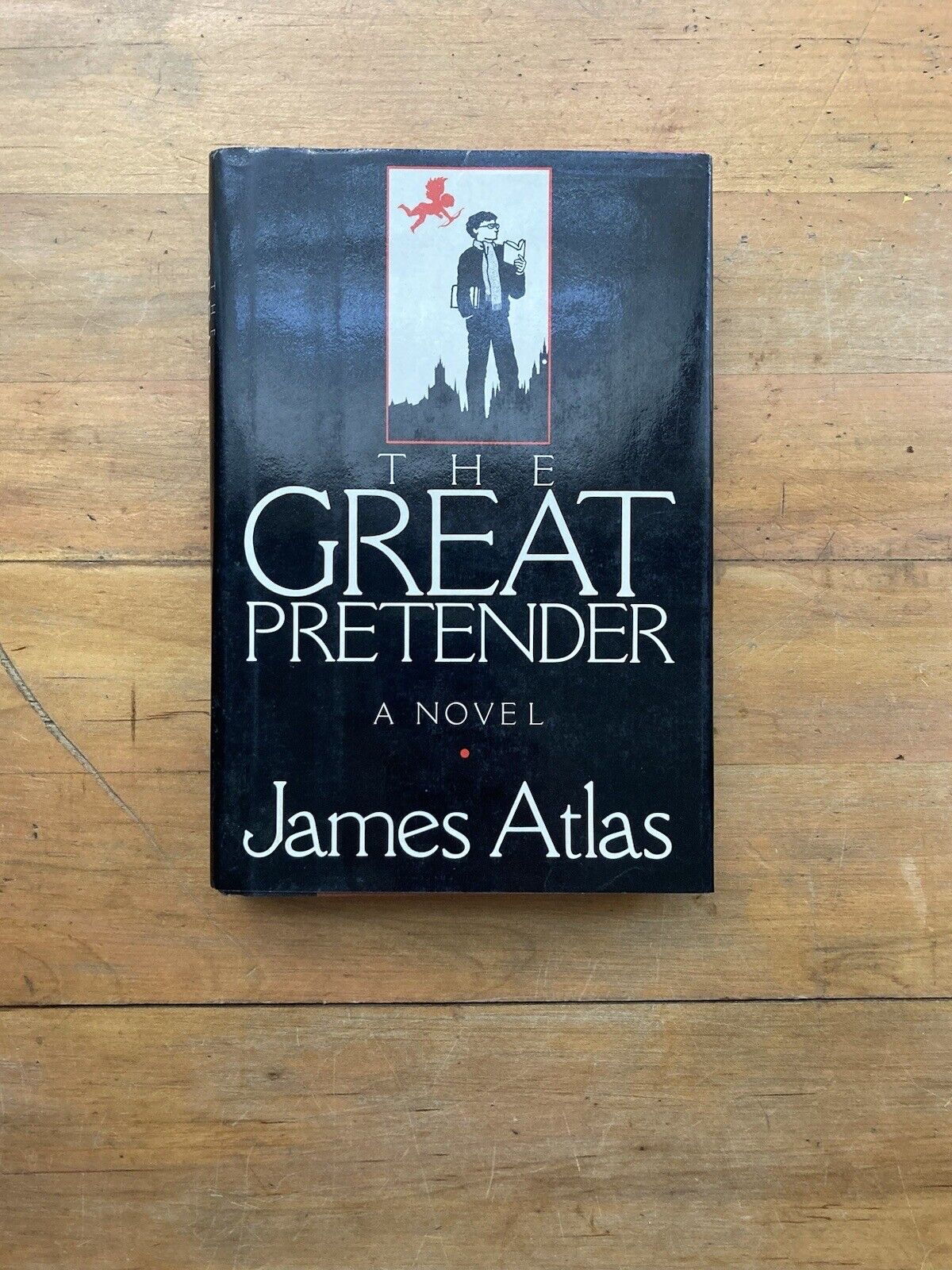 The Great Pretender by James Atlas. Atheneum. First Edition. 1986.