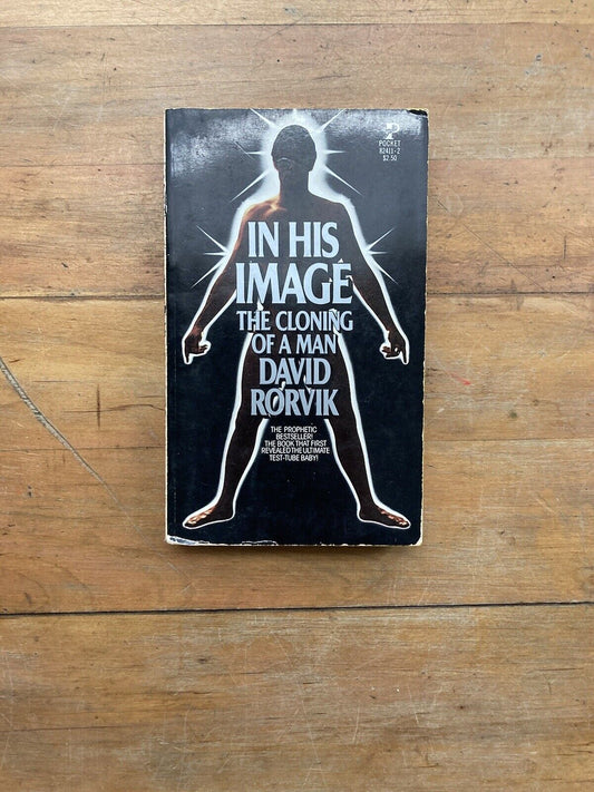 In His Image: The Cloning of A Man by David Rorvik. Pocket Books. 1978.