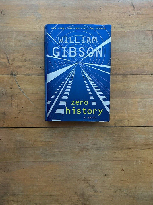 Zero History by William Gibson. Putnam. First Edition. 2010.