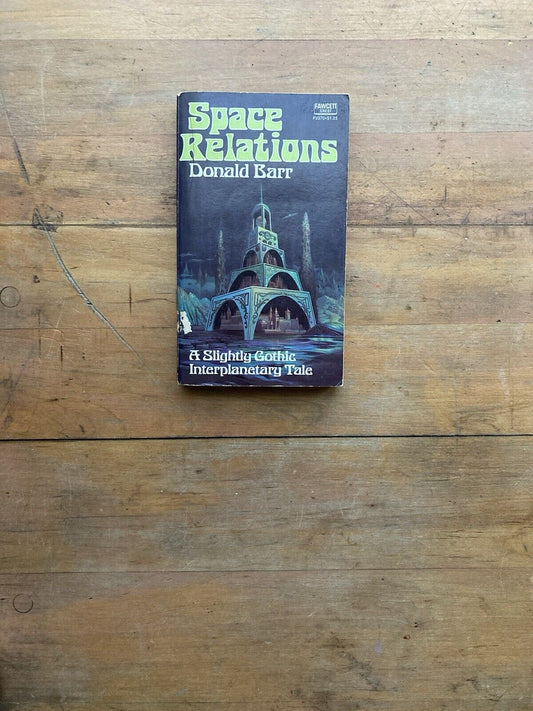 Space Relations by Donald Barr. Fawcett Crest Books. First printing, 1975.