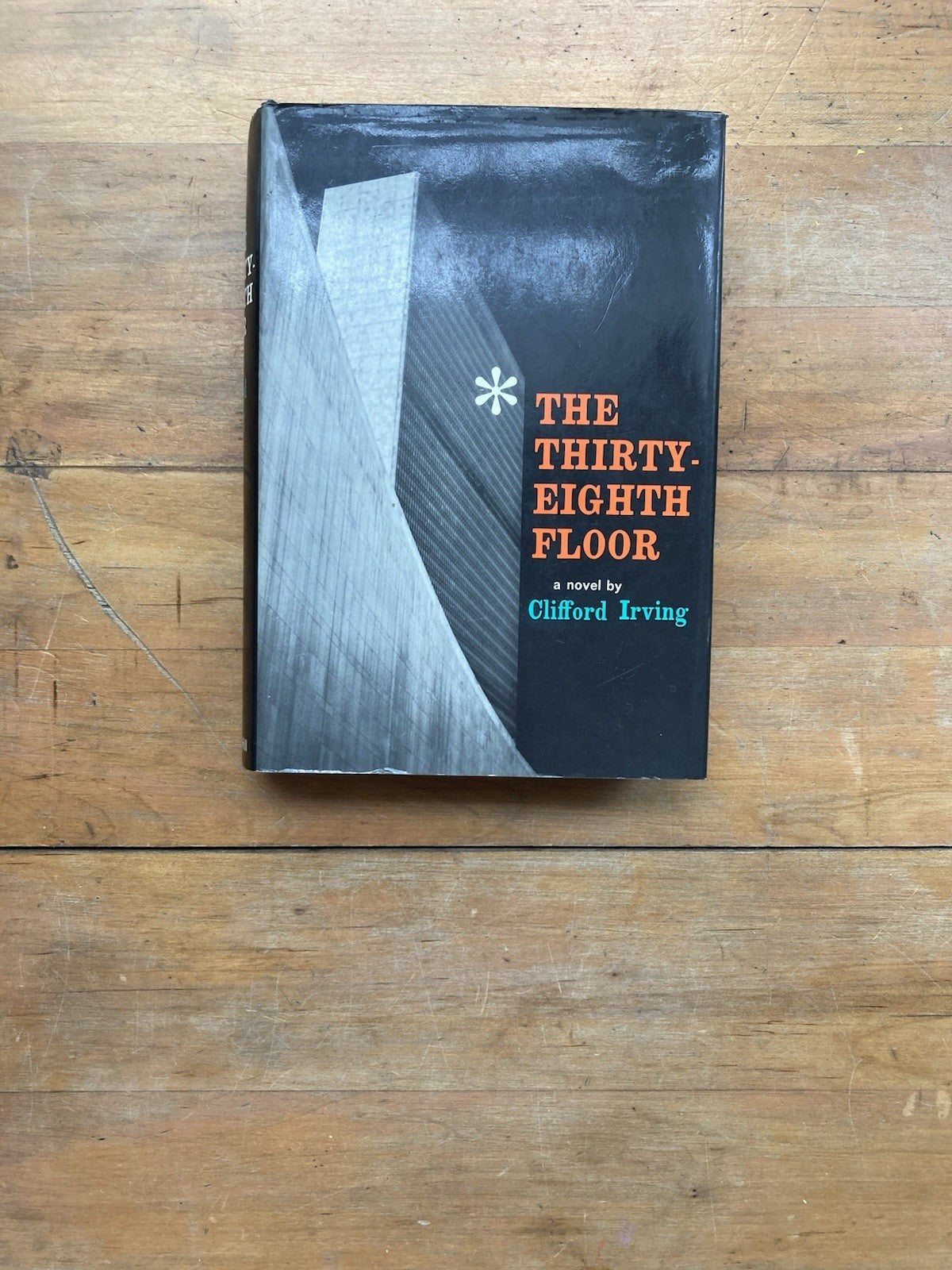 The Thirty-Eighth Floor by Clifford Irving. McGraw-Hill. First Edition. 1965.
