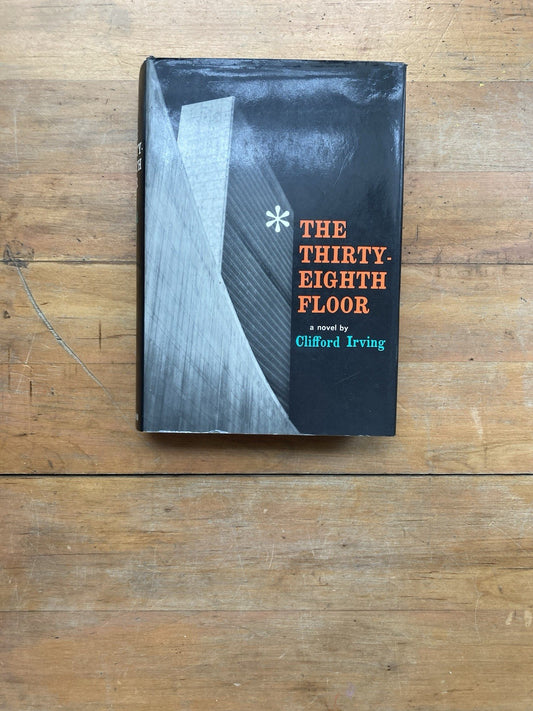 The Thirty-Eighth Floor by Clifford Irving. McGraw-Hill. First Edition. 1965.