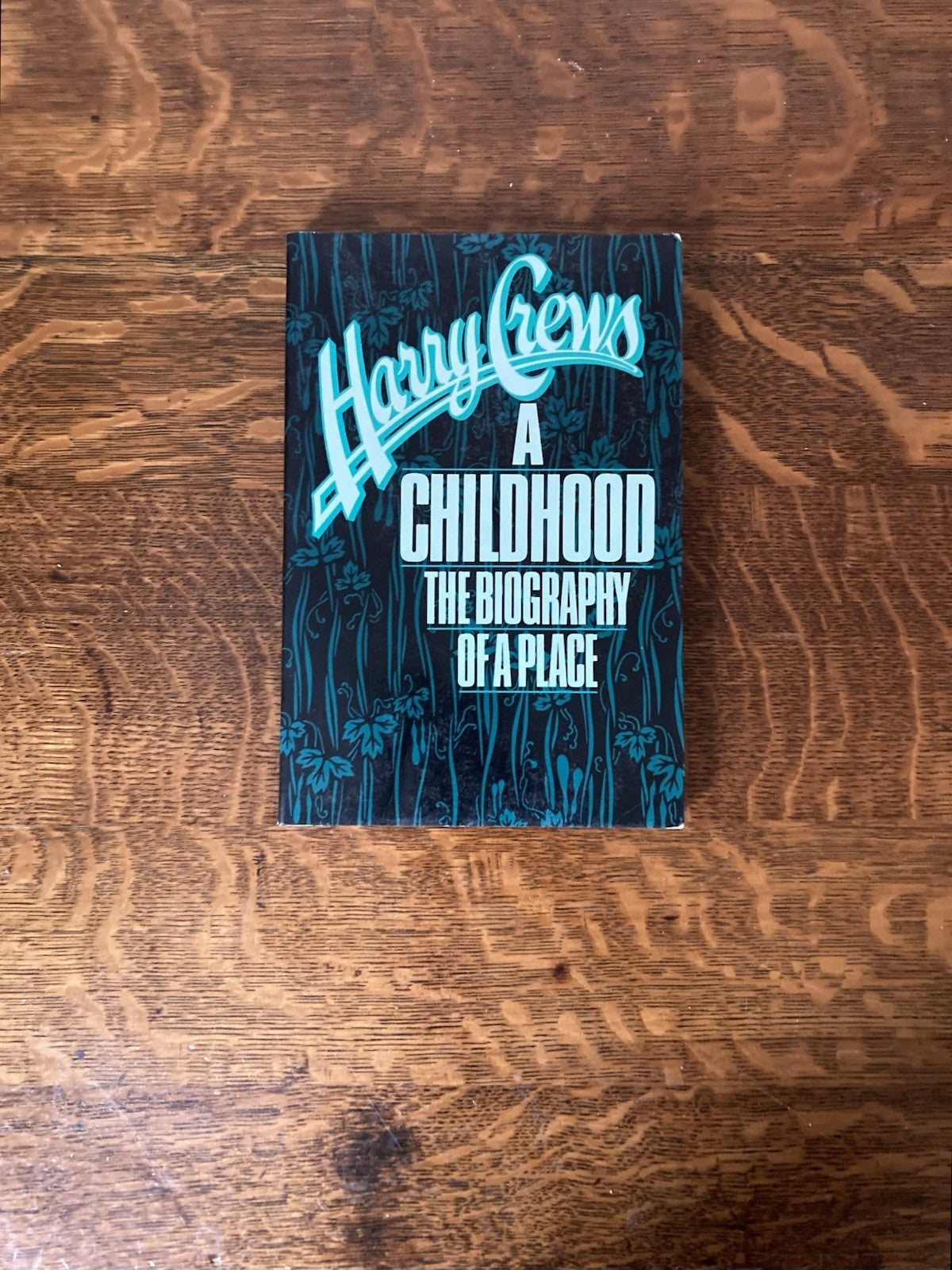 A Childhood: The Biography of a Place by Harry Crews. Quill. 1983.