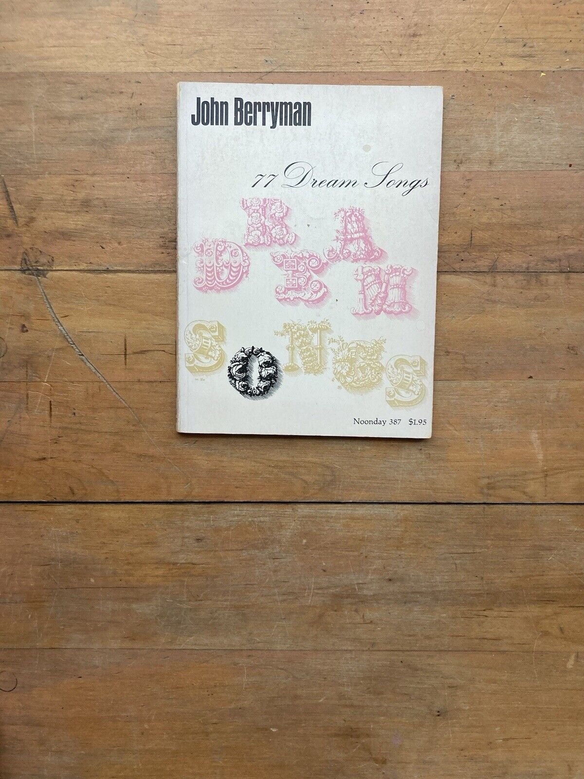 77 Dream Songs by John Berryman. The Noonday Press. 1970.