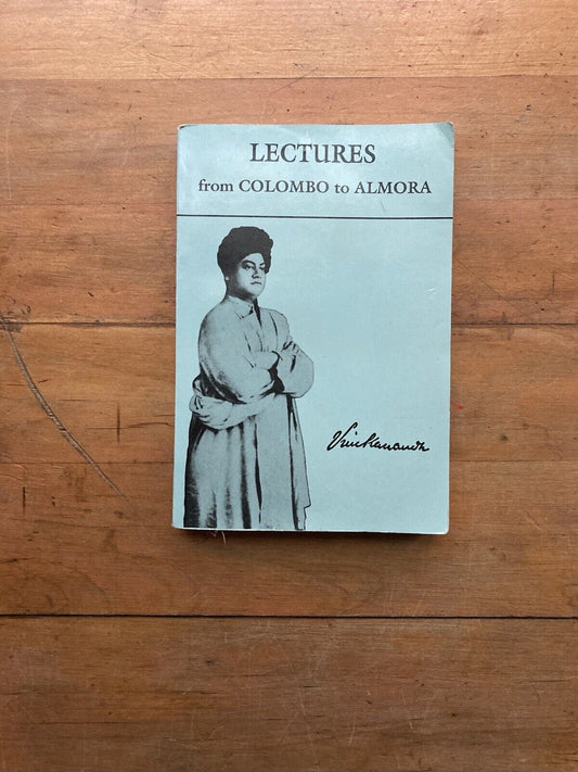 Lectures from Colombo to Almora by Swami Vivekananda. 1992.