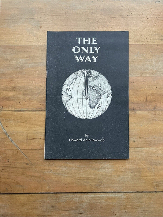 The Only Way by Howard Adib Tawwab. Self Published. 1982.