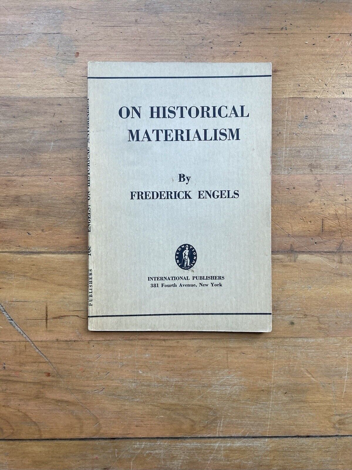 On Historical Materialism by Frederick Engels. International Publishers. 1940.