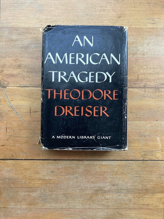 An American Tragedy by Theodore Dreiser. A Modern Library Giant. 1956.