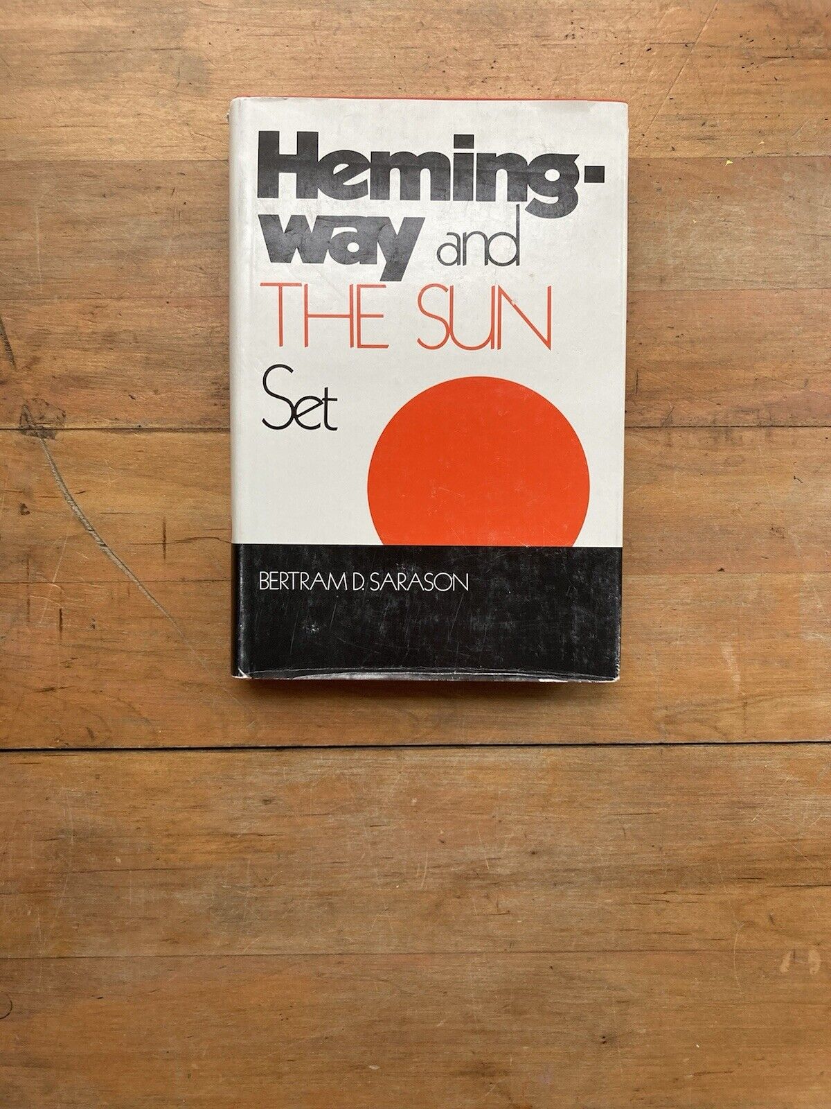 Hemingway and The Sun Set by Bertram D. Sarason. NCR/ Microcard Edition. 1972. 