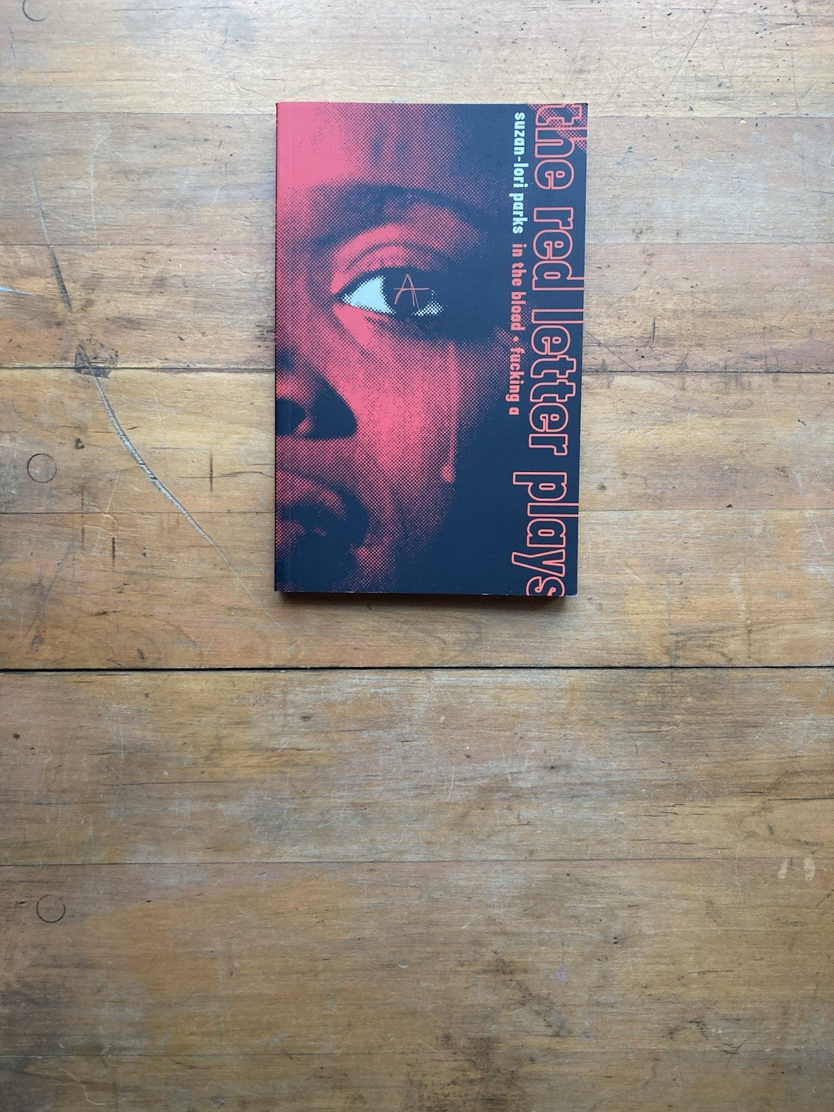 The Red Letter Plays: In the Blood & Fucking A by Suzan Lori Parks.