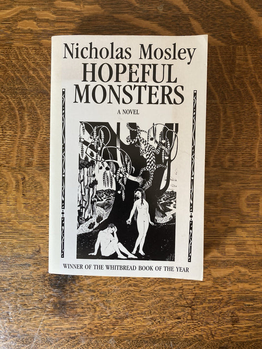 Hopeless Monsters by Nicholas Mosley. Dalkey Archive Press. 1991.