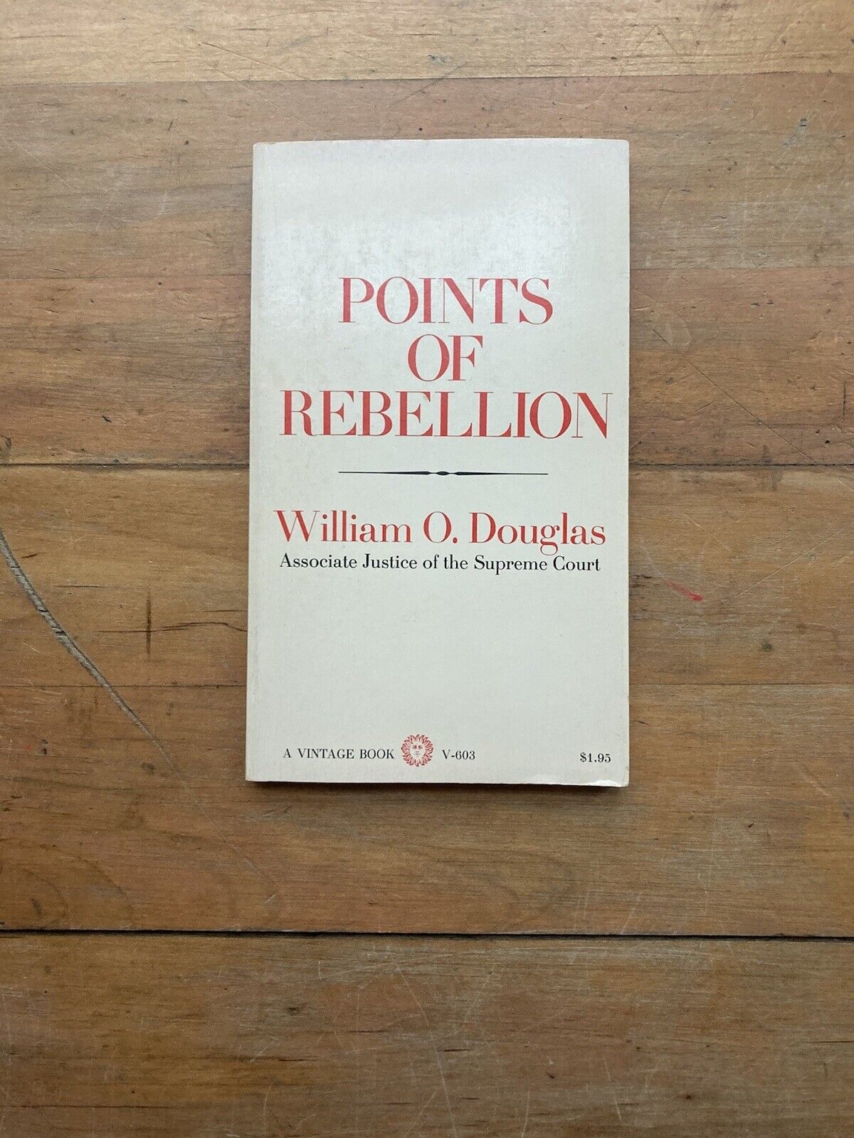 Points of Rebellion by William O. Douglas. Vintage Books Edition. 1970.