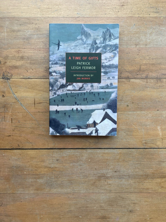 A Time of Gifts by Patrick Leigh Fermor. New York Review Books. 2005.